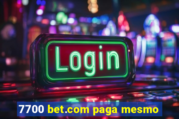 7700 bet.com paga mesmo